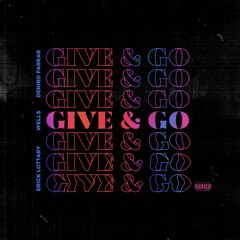 Give & Go (feat. Deniro Farrar & Well$)