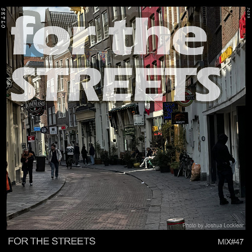 For the STREETS (Mix#47) artwork