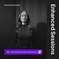 Enhanced Sessions 792 - International Women's Day Special - Hosted by Jesabel