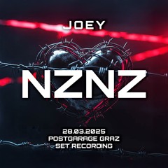 JOEY - NZNZ5 @ POSTGARAGE GRAZ (28.03.2025) SET RECORDING