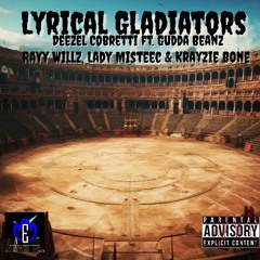 Lyrical Gladiators (feat. Krayzie Bone, Lady Misteec, Rayy Willz & Gudda Beanz)