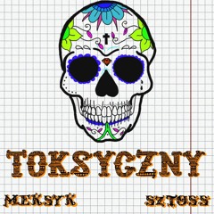 MEKSYK x SZTOSS - Toksyczny (prod.DVDEK)