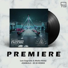 PREMIERE: Leo Sagrado & Malia Nima - Animals (ID ID Remix) [RITUAL]