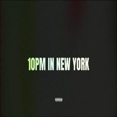 10PM IN NEW YORK