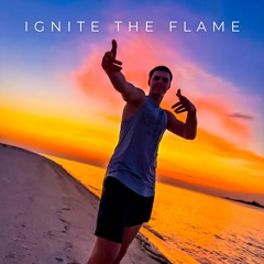 Ignite The Flame
