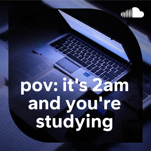 pov: it is 2am and you are studying