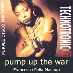 Technotronic & PDM - Pump Up The War (Francesco Palla Mashup)