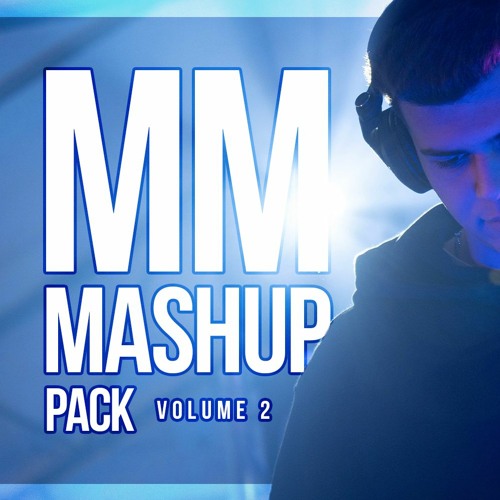 MM Mashup Pack VOL.2 [11 EDM/TECH-HOUSE BANGERS] [SUPPORTED BY JEAN LUC, RUDEEJAY AND MORE...]