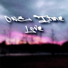 ONE TIME LOVE