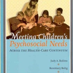 [Get] [EPUB KINDLE PDF EBOOK] Meeting Children's Psychosocial Needs Across The Health-Care Continuum