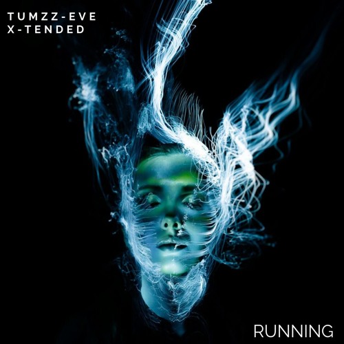 Tumzz & EVE  & X-tended - Running (Melodia Records)