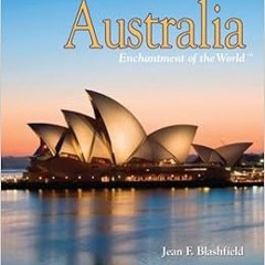 [Free] EBOOK 📪 Australia (Enchantment of the World, Second Series) by Jean F. Blashf