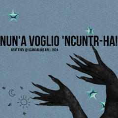 NUNN'A VOGLIO 'NCUNTR-HA!