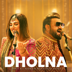 Dholna (feat. Maria Raza Sohni)