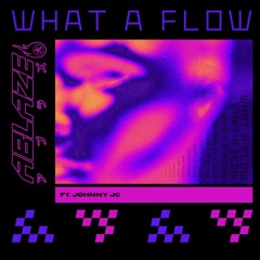 What A Flow (feat. Johnny JC)