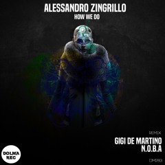 ALESSANDRO ZINGRILLO - How we do (Gigi de Martino Remix)