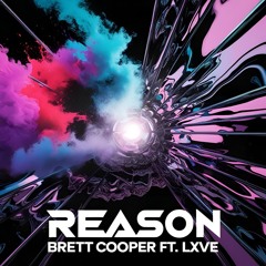 Brett Cooper Ft LXVE - Reason