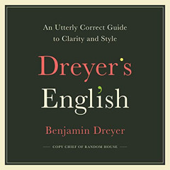 [VIEW] EBOOK 📤 Dreyer's English: An Utterly Correct Guide to Clarity and Style by  B