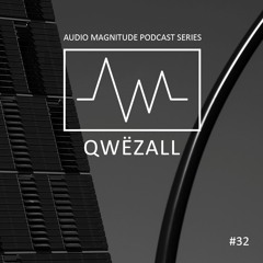 Audio Magnitude Podcast Series #32 Qwëzall
