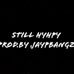 Still Hyphy Prod.by Jaypbangz(Open verse)2018