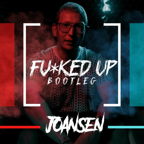 Luca Noel - Fu*ked Up (Joansen Bootleg)