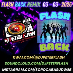 DANCE FLASH BACK REMIX 03 DJ PETER FLASH 003 - 2025