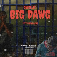 Big Dawg Remix| Qwelli$ ft YB Maccashe
