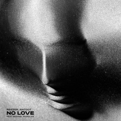 Reezer, Antdot - No Love (Extended Mix)