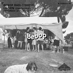 Bebop Radio Show - Lucien (Avril 2023)