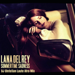 Summertime Sadness (DJ Christian Laute Afro Mix)