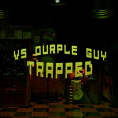 Vs. Ourple Guy V2 - Trapped
