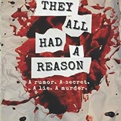 🍔[EPUB & PDF] They All Had A Reason A rumor. A secret. A lie. A murder. 🍔