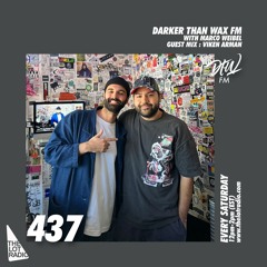 Darker Than Wax FM #437 w/ Viken Arman & Marco Weibel • 12th October 2024