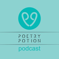 Poetry Potion Podcast Episode 8
