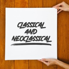 CLASSICAL and NEOCLASSICAL