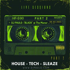 DJ PAULO LIVE @ "BLACK" FTL Pt 2 (Manor 09-23-2023)  House, Tech, Sleaze