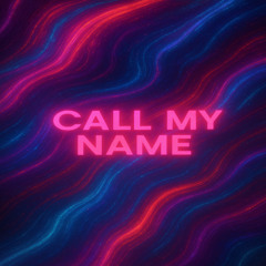 Call My Name