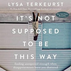 [Read] PDF EBOOK EPUB KINDLE It's Not Supposed to Be This Way by  Lysa TerKeurst,Lysa