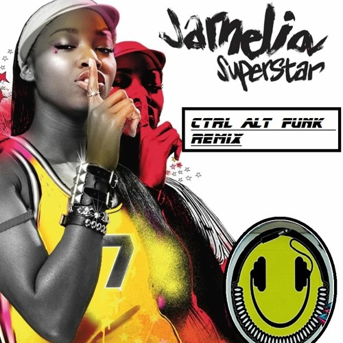 Jamelia - Superstar (Ctrl Alt Funk Remix)FREE DOWNLOAD