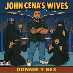 Donnie T Rex - John Cenas Wives