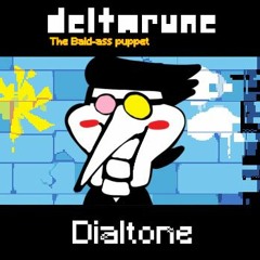 [DELTARUNE: the bald-ass puppet] Dialtone
