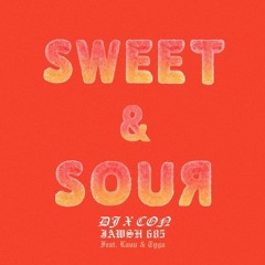 Sweet And Sour - DJ X CON x Jawsh 685