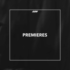 ASW Premieres