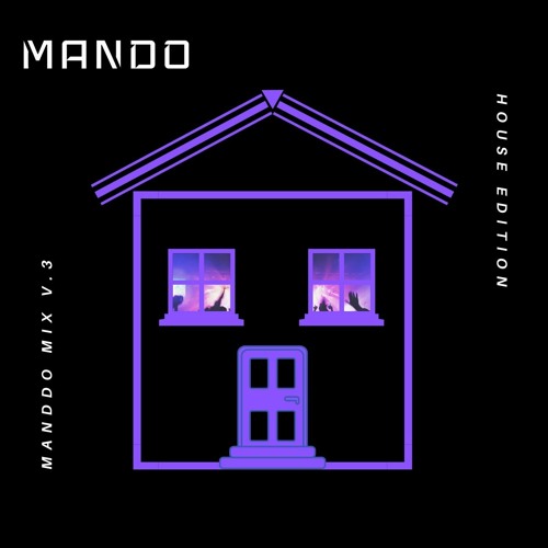 MANDO MIX V.3 (House Edition)