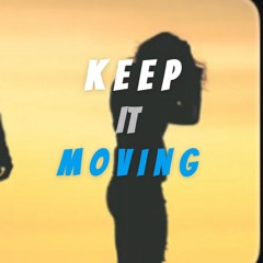 KEEP IT MOVING (Dirty VERSION)