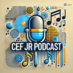 PODCAST CEF JR - Episódio 1