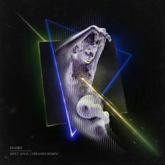 Next Level (THRASHA Remix) - IVORY