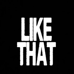 Like that