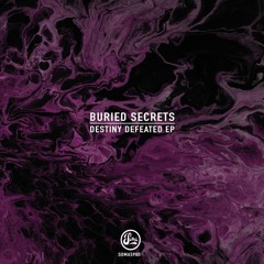 Buried Secrets - Destiny Defeated [SOMA598 | Premiere]