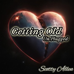 Getting Old - UnPlugged